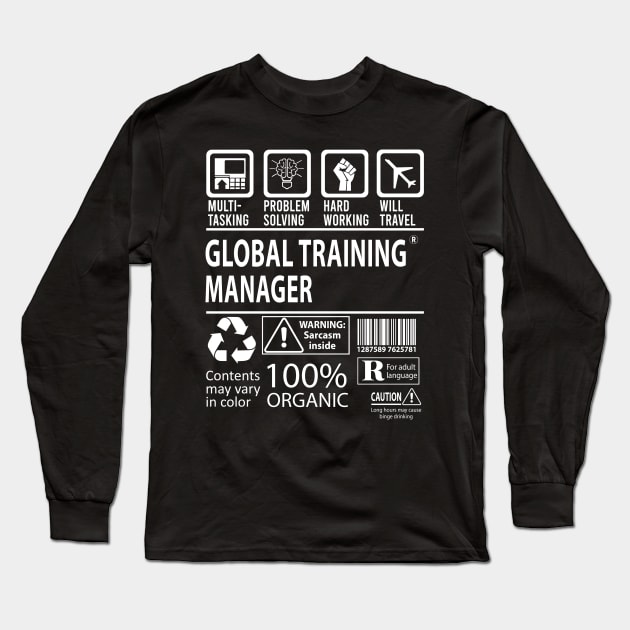 Global Training Manager T Shirt - MultiTasking Certified Job Gift Item Tee Long Sleeve T-Shirt by Aquastal